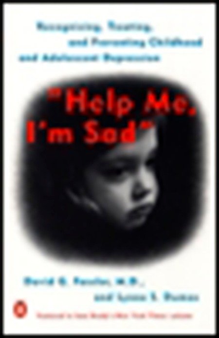 Help Me, I'm Sad - Recognizing, Treating, and Preventing Childhood and Adolescent Depression