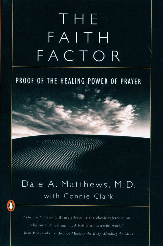 The Faith Factor - Proof of the Healing Power of Prayer