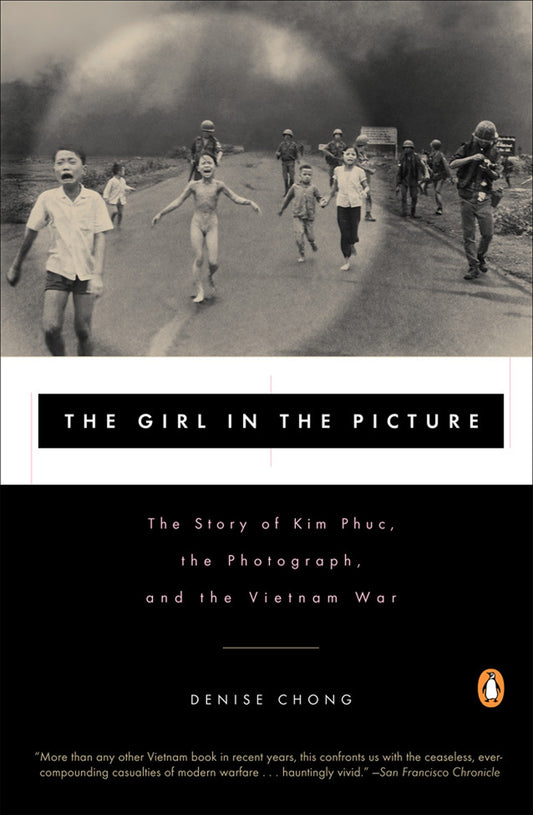 The Girl in the Picture - The Story of Kim Phuc, the Photograph, and the Vietnam War
