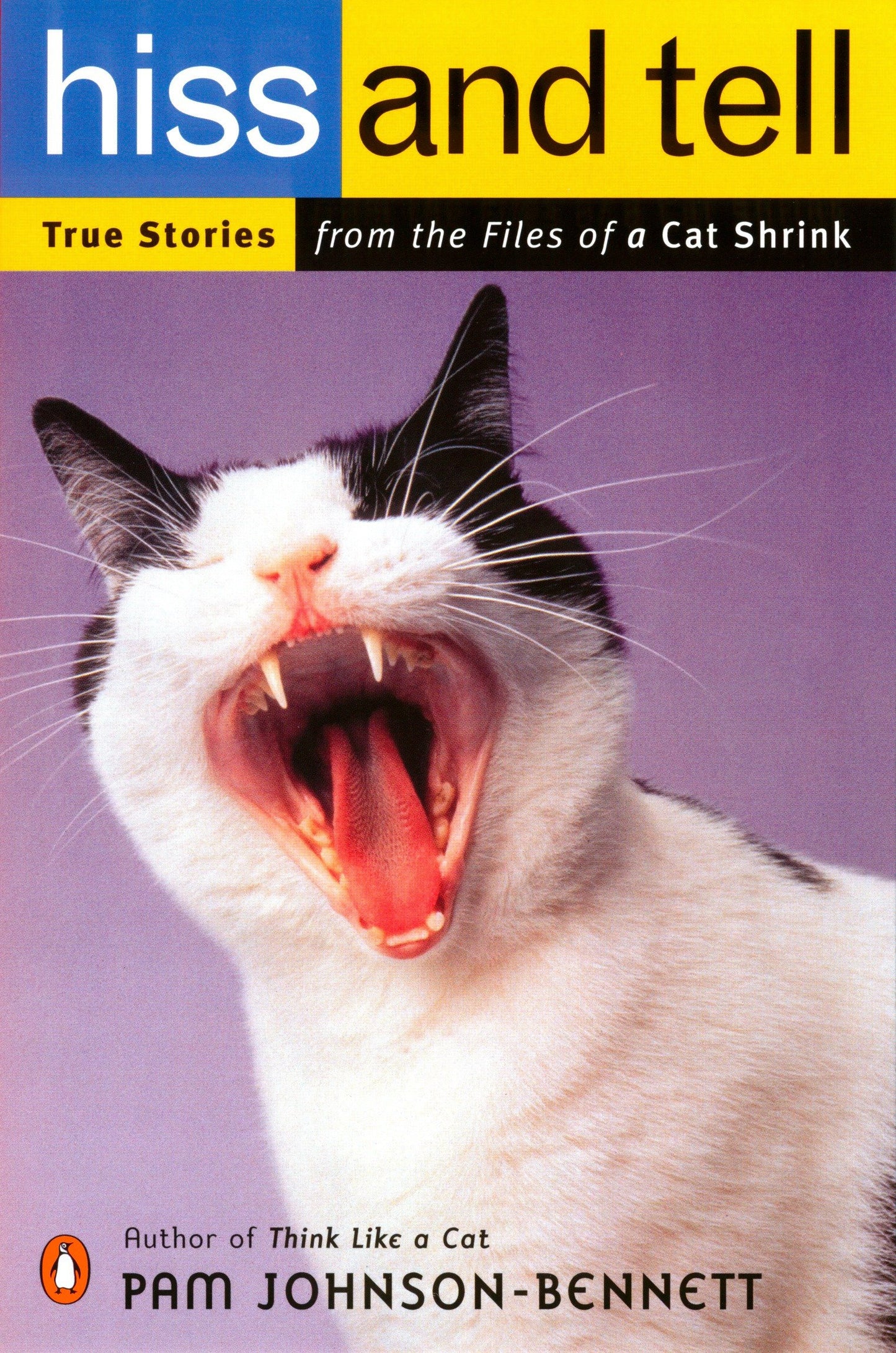 Hiss and Tell - True Stories from the Files of a Cat Shrink