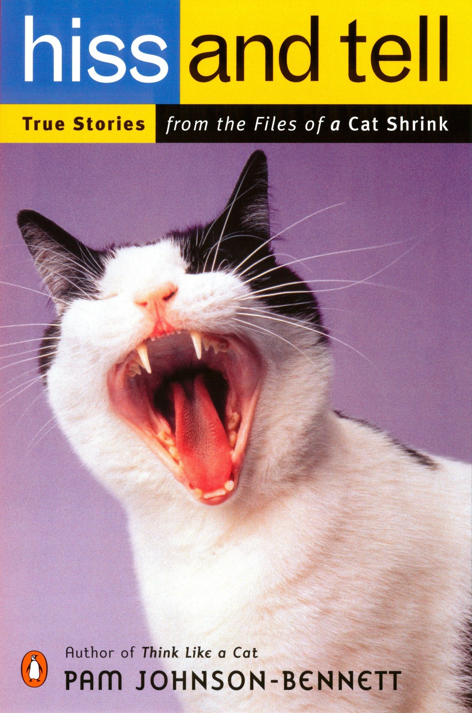 Hiss and Tell - True Stories from the Files of a Cat Shrink