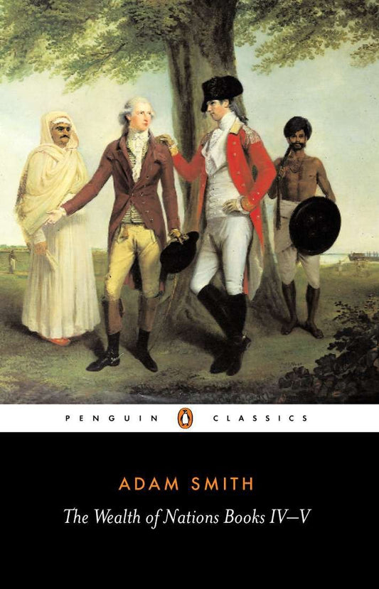 The Wealth of Nations - Books IV-V