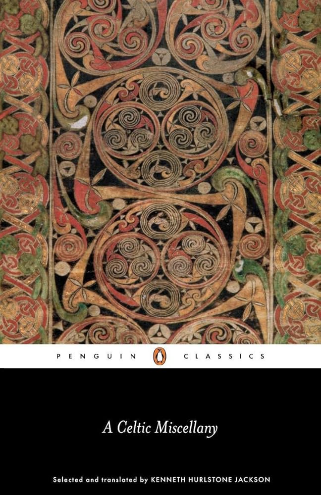 A Celtic Miscellany: Translations from the Celtic Literature (Penguin Classics) by Kenneth Hurlstone Jackson
