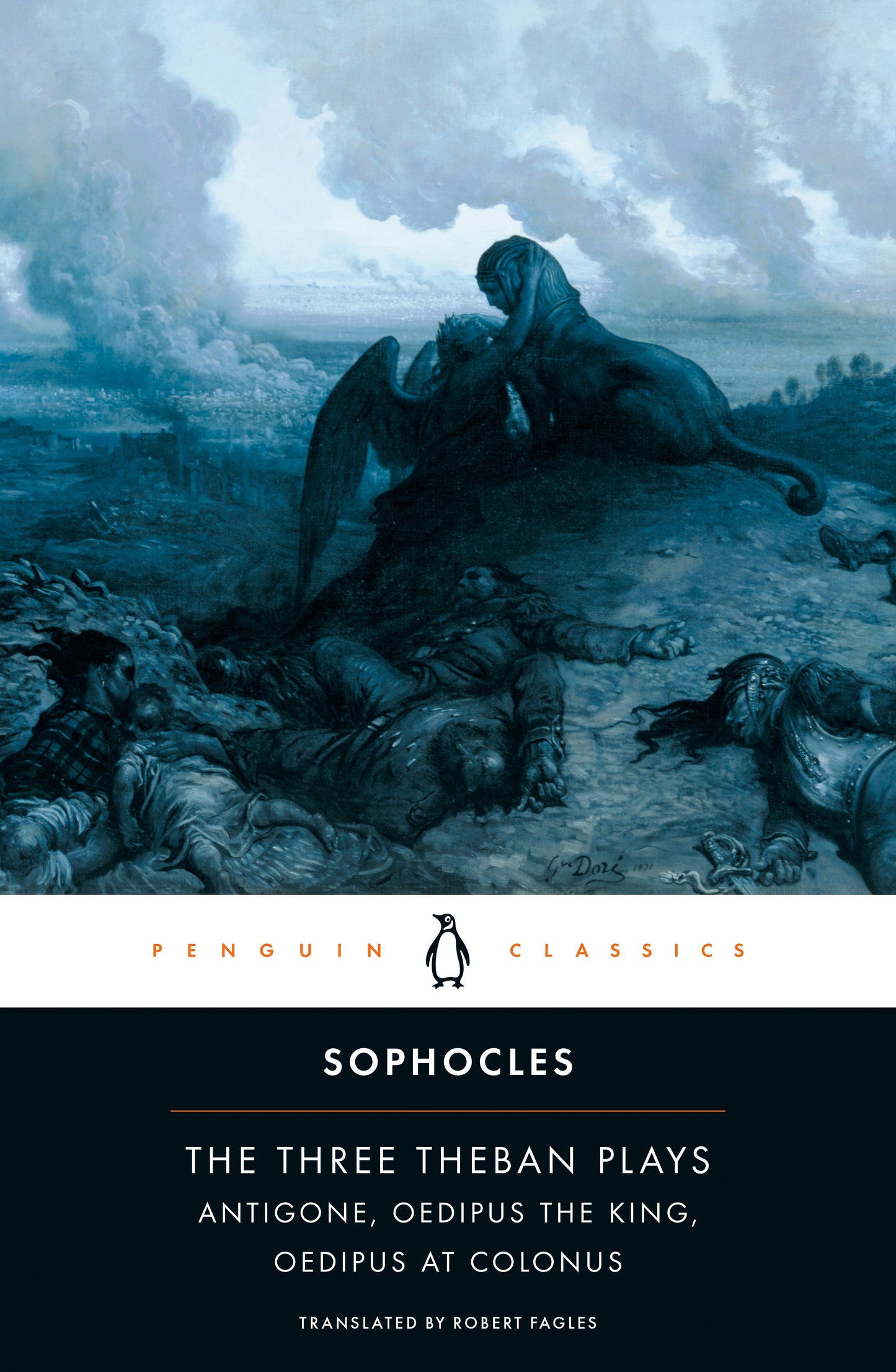 The Three Theban Plays - Antigone; Oedipus the King; Oedipus at Colonus