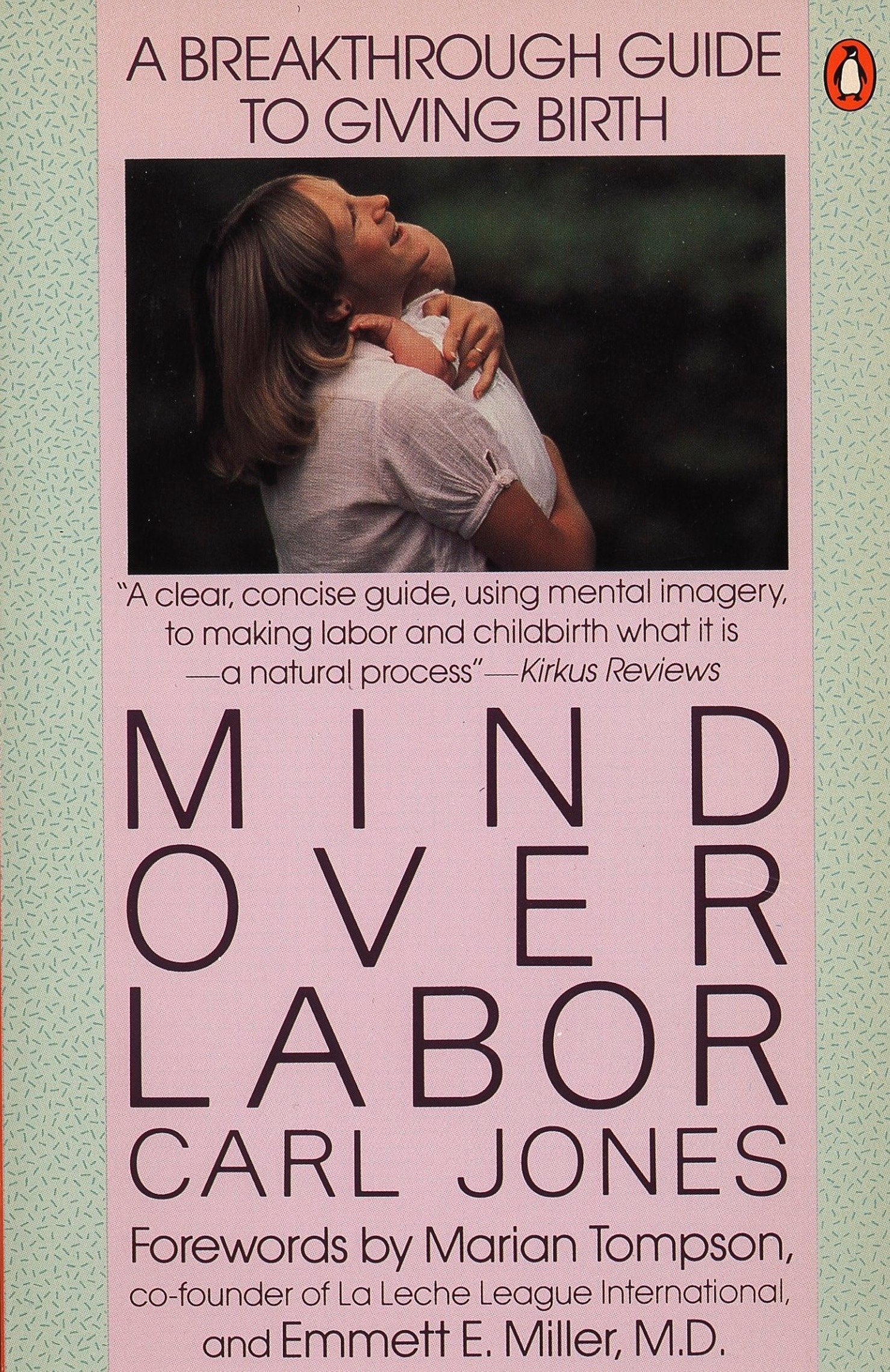 Mind over Labor - A Breakthrough Guide to Giving Birth