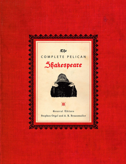 The Complete Pelican Shakespeare (The Pelican Shakespeare)