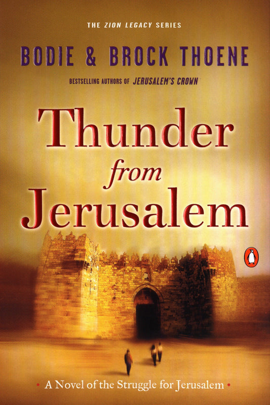 Thunder from Jerusalem - A Novel of the Struggle for Jerusalem (The Zion Legacy) (Book:2)