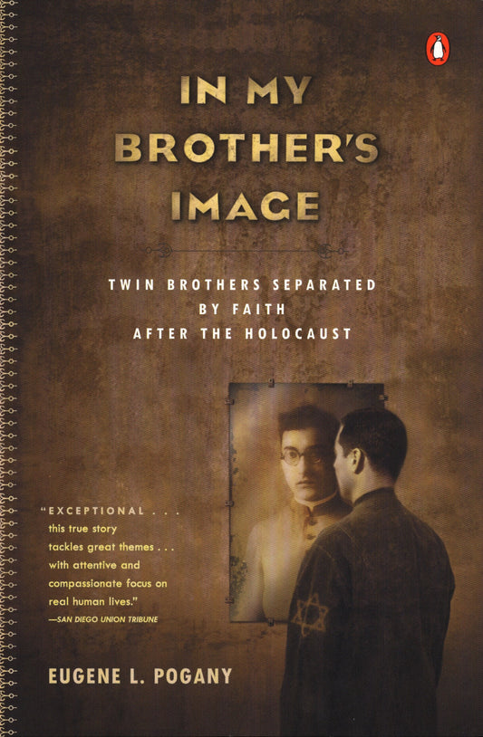 In My Brother's Image - Twin Brothers Separated by Faith after the Holocaust