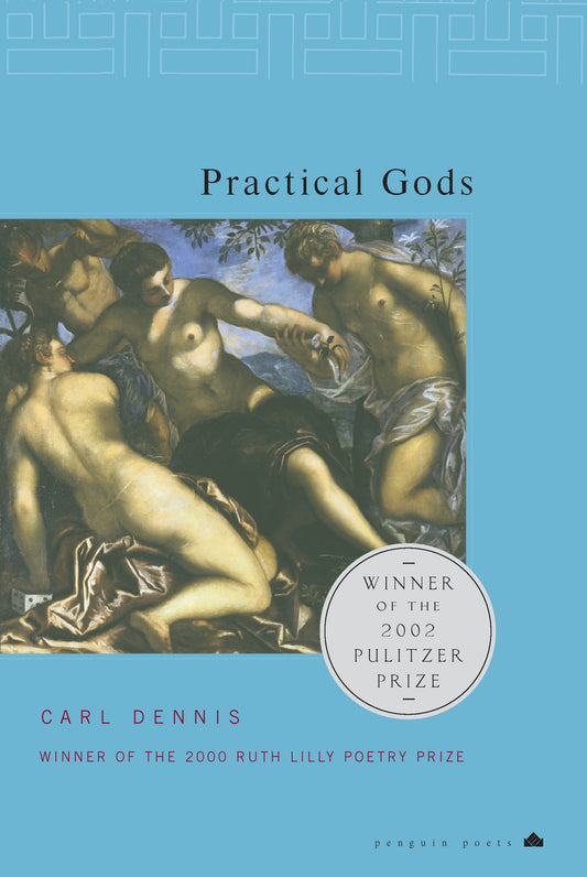 Practical Gods - Pulitzer Prize Winner (Penguin Poets)