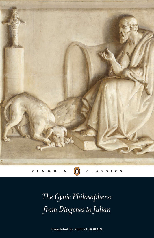The Cynic Philosophers - From Diogenes to Julian