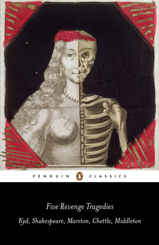 Five Revenge Tragedies - The Spanish Tragedy; Hamlet; Antonio's Revenge; The Tragedy of Hoffman; The Revenger's Tragedy