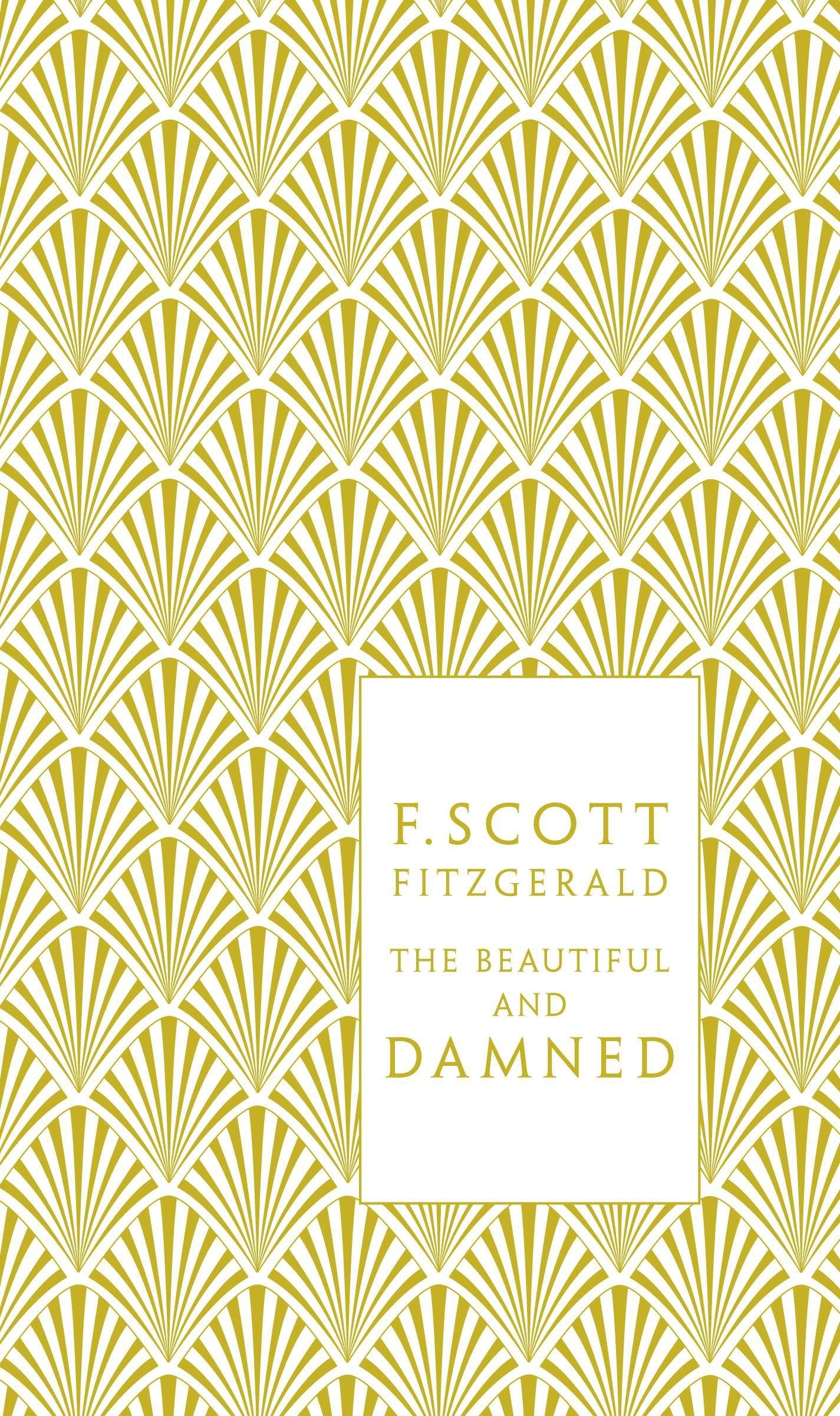 The Beautiful and Damned (A Penguin Classics Hardcover)