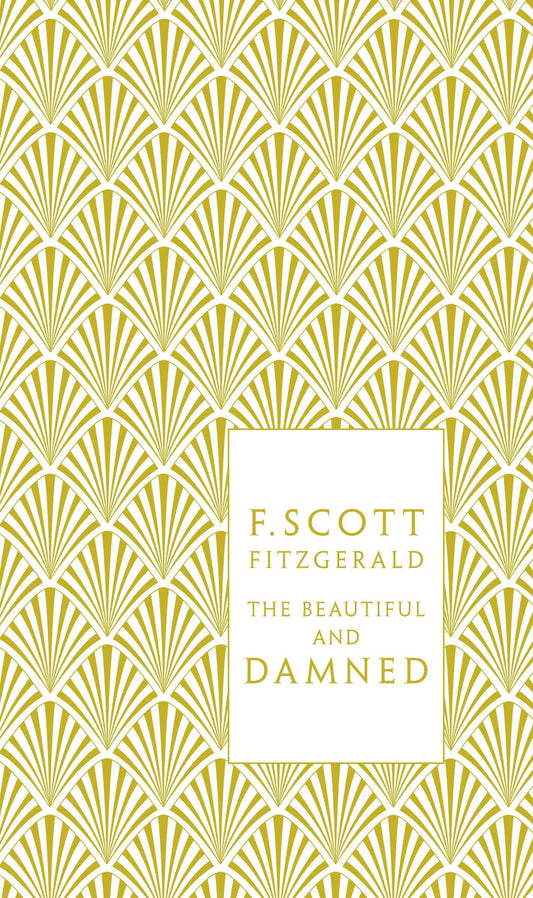 The Beautiful and Damned (A Penguin Classics Hardcover)