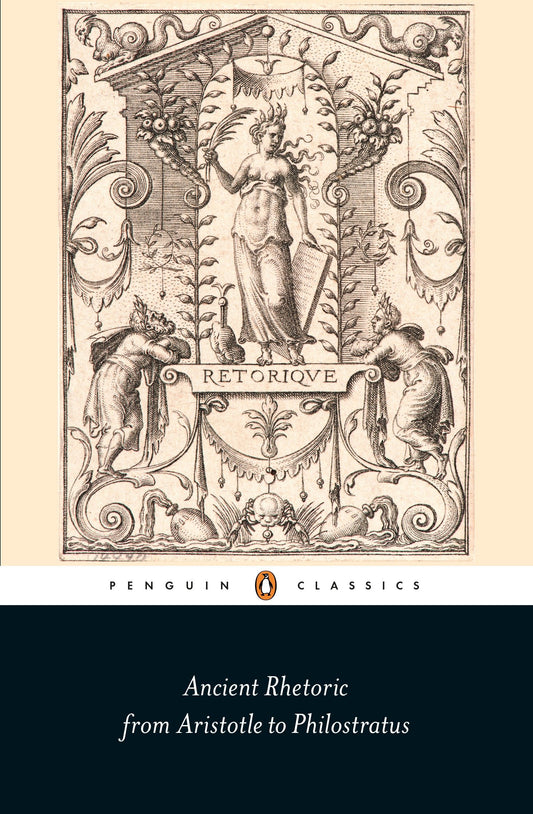 Ancient Rhetoric - From Aristotle to Philostratus