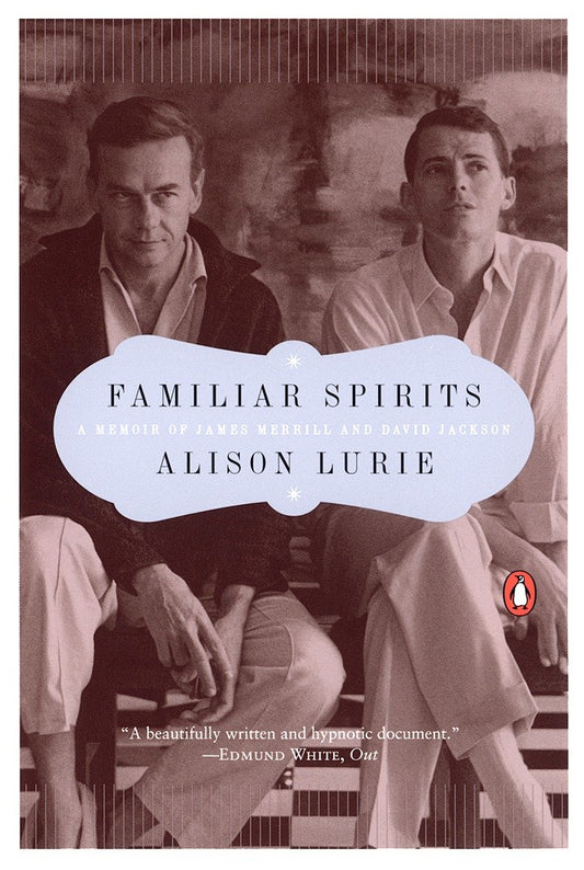 Familiar Spirits - A Memoir of James Merrill and David Jackson