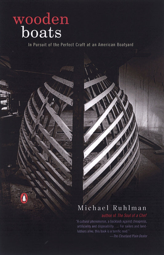 Wooden Boats - In Pursuit of the Perfect Craft at an American Boatyard
