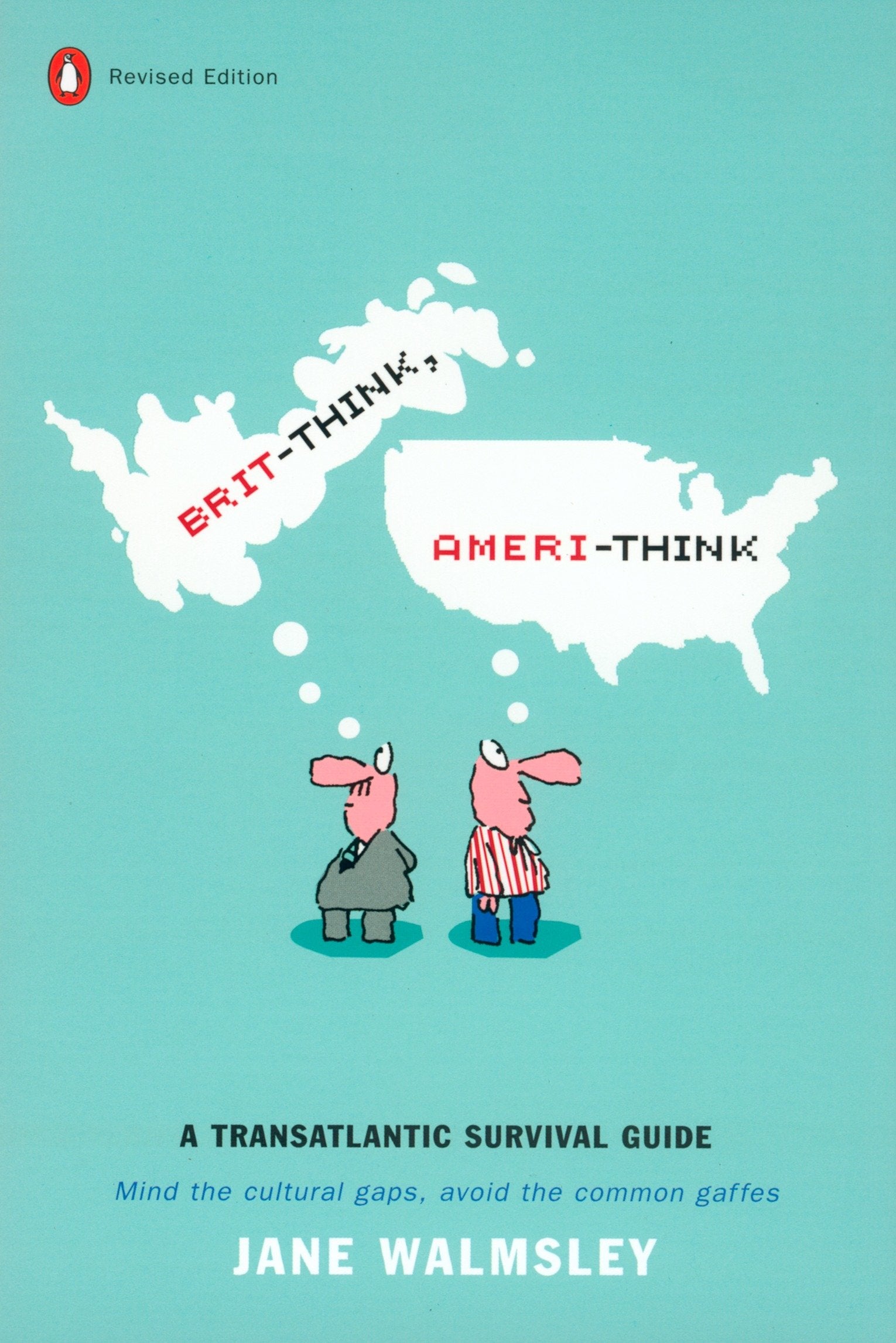 Brit-Think, Ameri-Think - A Transatlantic Survival Guide, Revised Edition