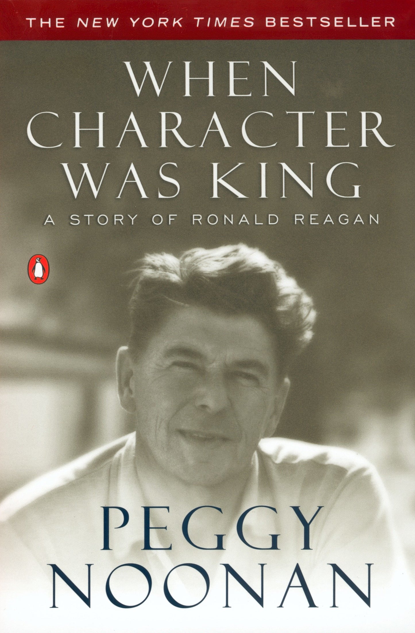 When Character Was King - A Story of Ronald Reagan
