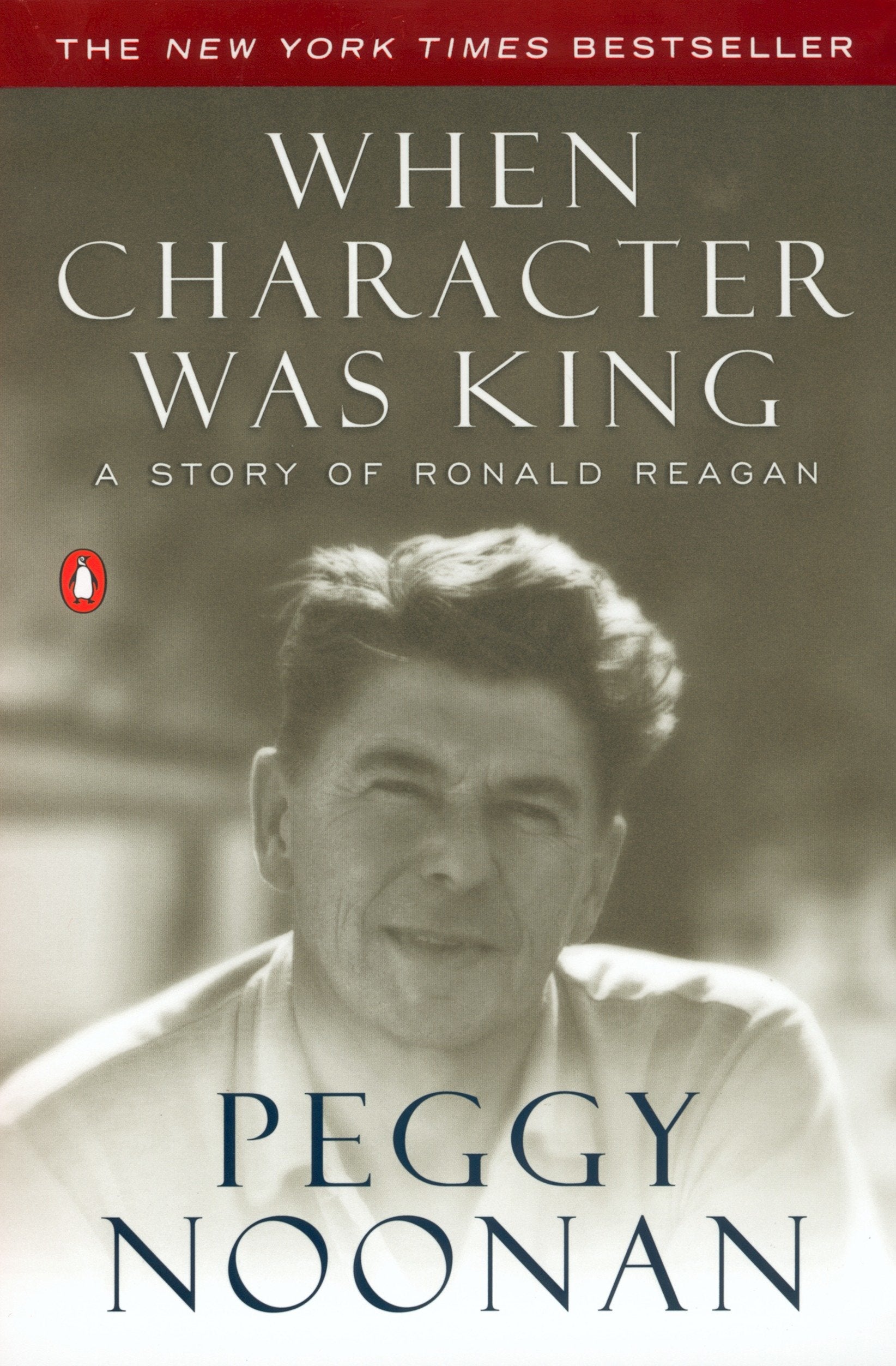 When Character Was King - A Story of Ronald Reagan