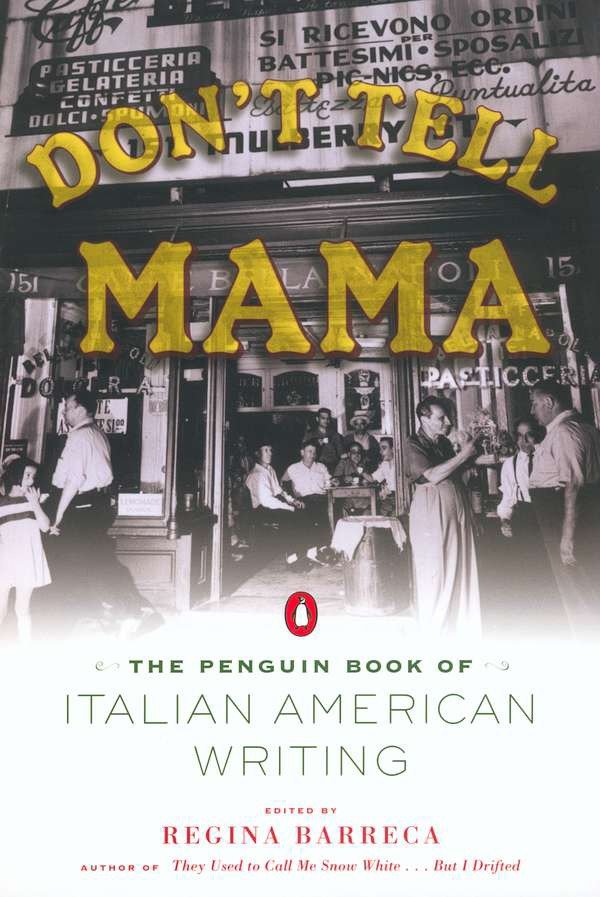 Don't Tell Mama! - The Penguin Book of Italian American Writing