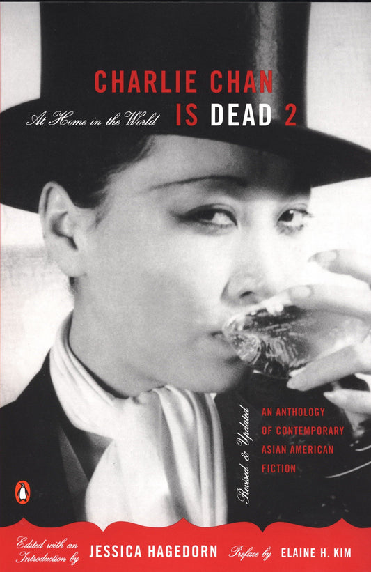 Charlie Chan Is Dead 2 - At Home in the World (An Anthology of Contemporary Asian American Fiction-- Revised and Updated)
