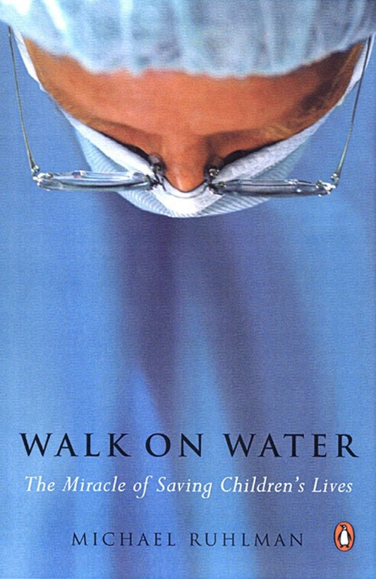 Walk on Water - The Miracle of Saving Children's Lives