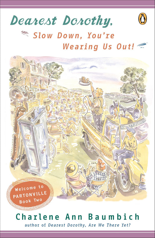 Dearest Dorothy, Slow Down, You're Wearing Us Out! - Welcome to Partonville, Book Two (A Dearest Dorothy Partonville Novel) (Book:2)