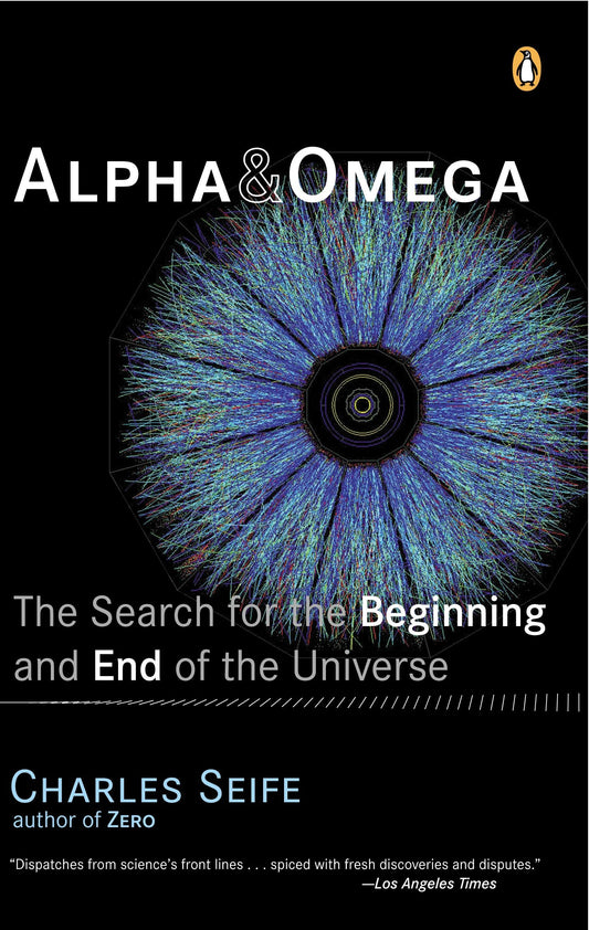 Alpha and Omega - The Search for the Beginning and End of the Universe