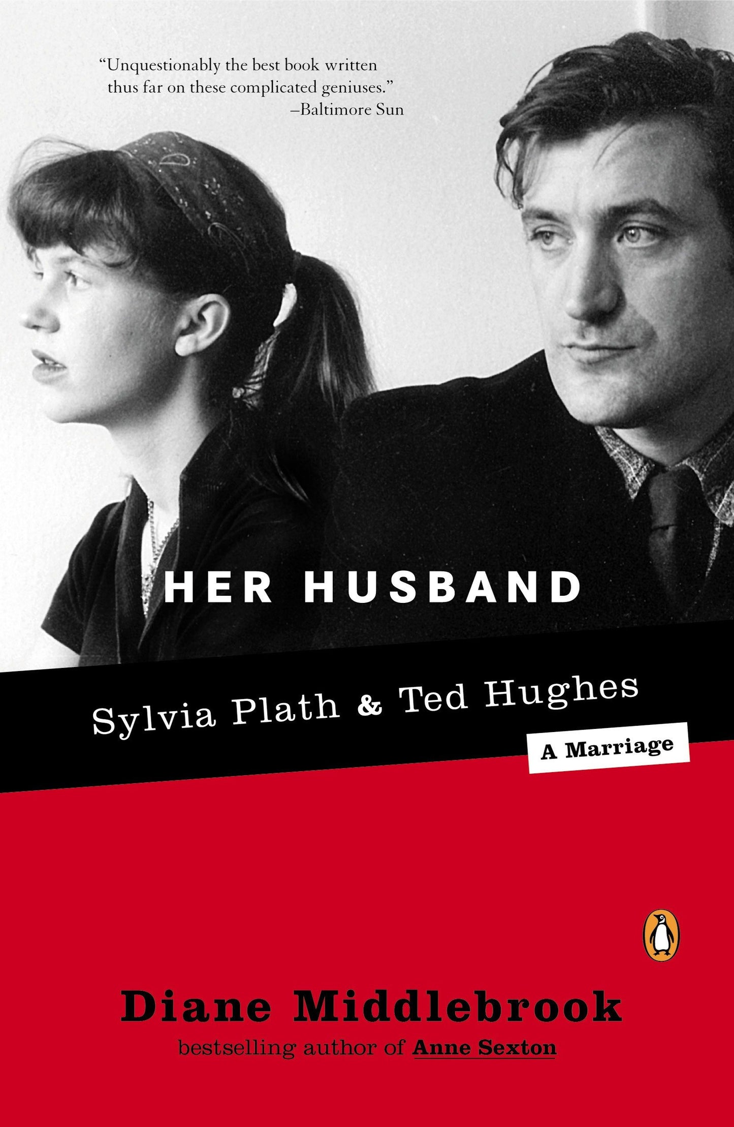 Her Husband - Ted Hughes and Sylvia Plath--A Marriage