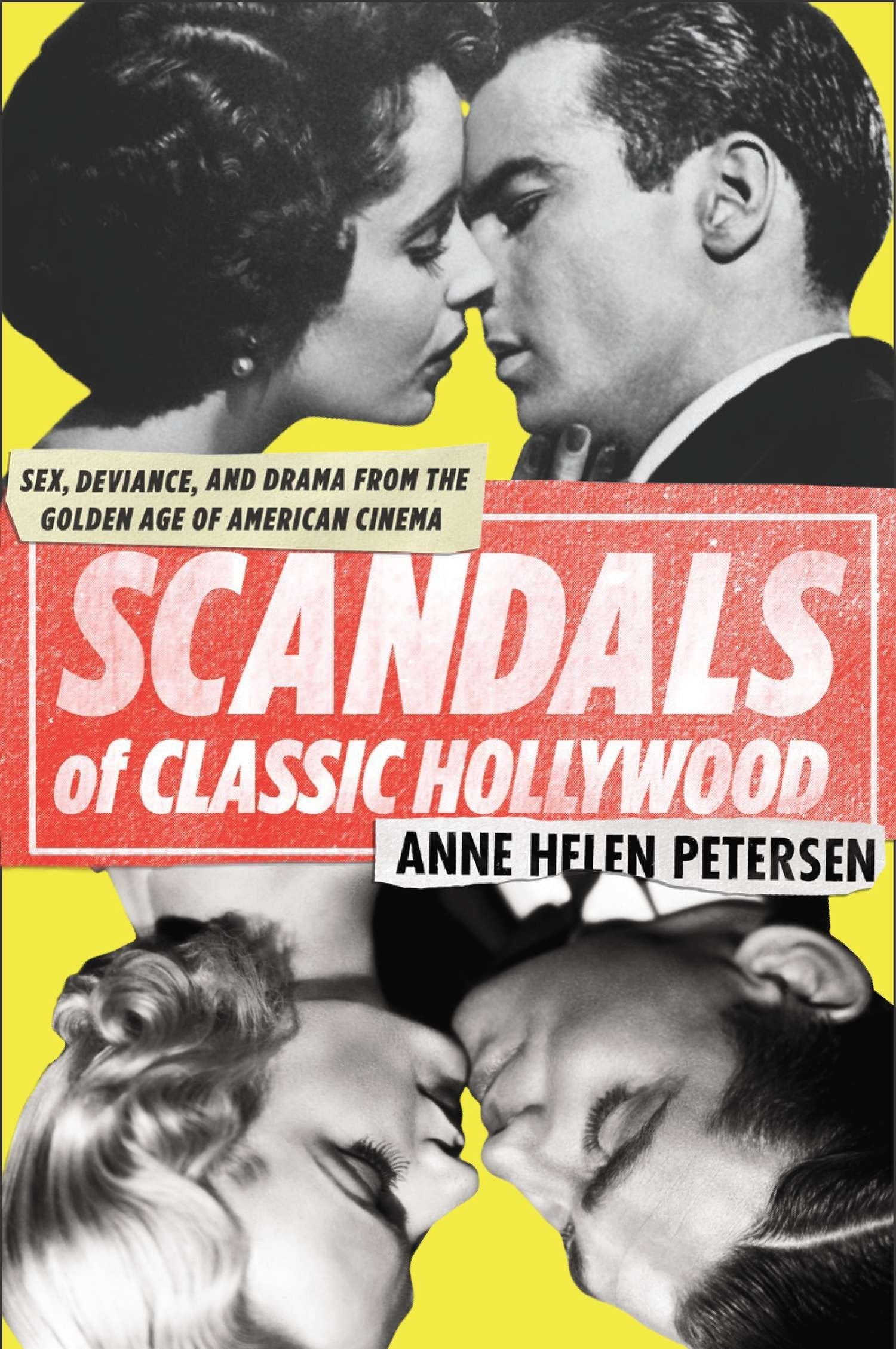 Scandals of Classic Hollywood - Sex, Deviance, and Drama from the Golden Age of American Cinema
