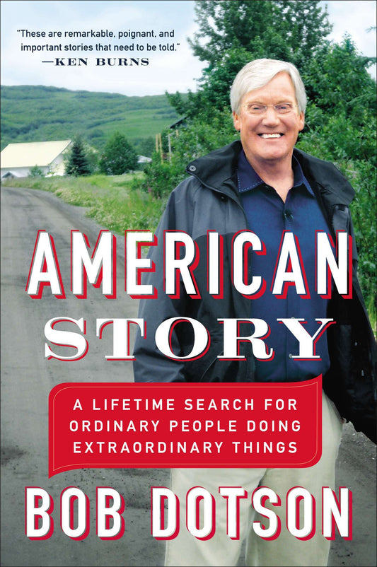 American Story - A Lifetime Search for Ordinary People Doing Extraordinary Things