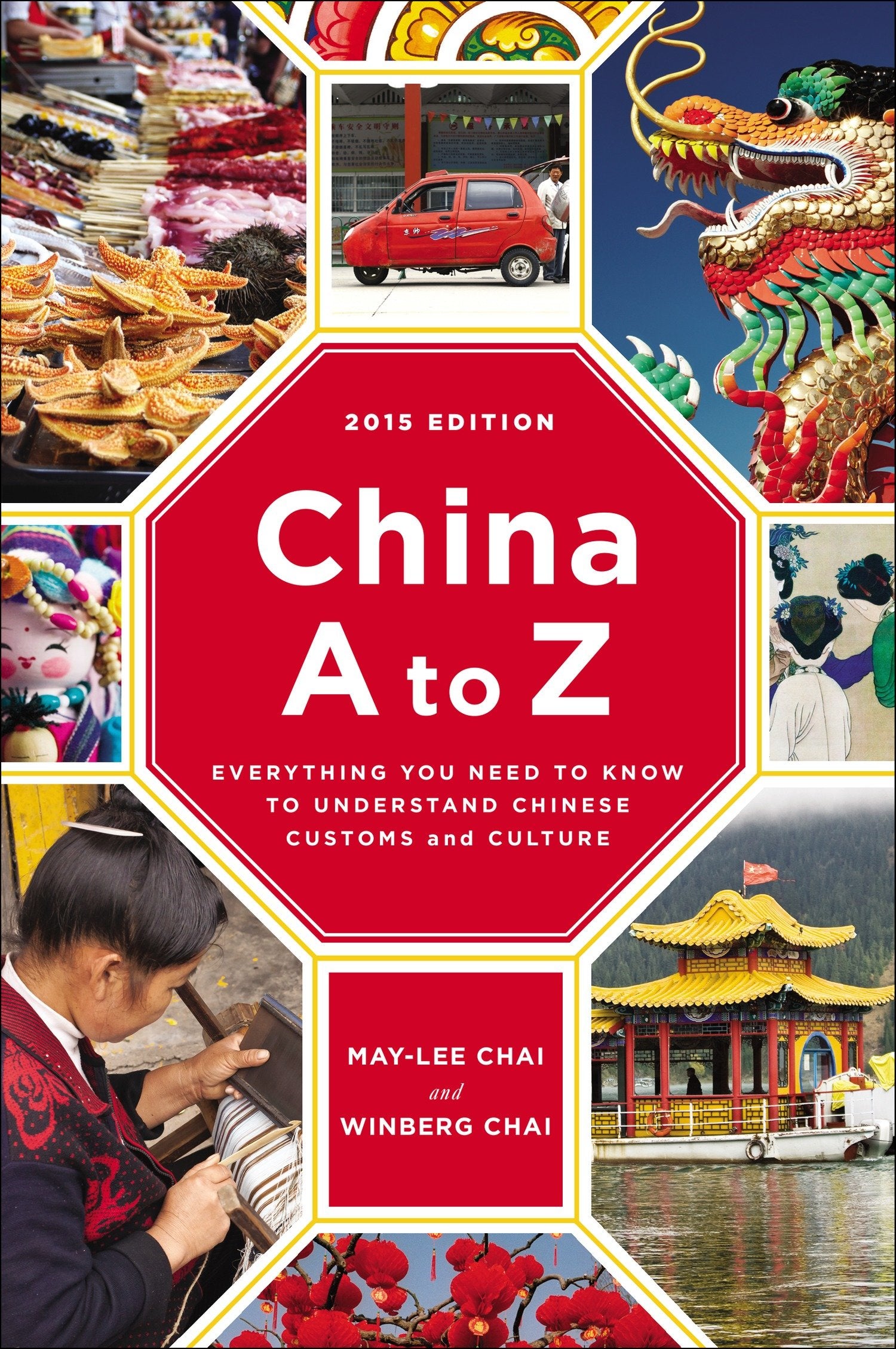 China A to Z - Everything You Need to Know to Understand Chinese Customs and Culture