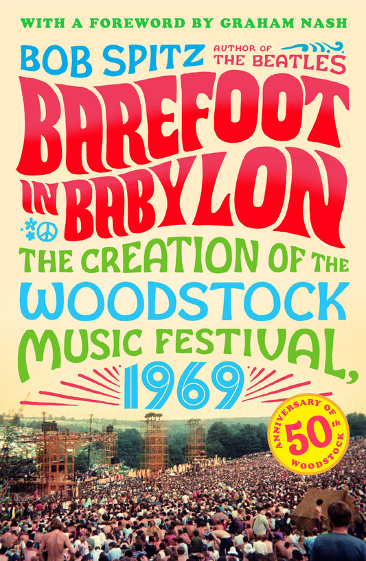 Barefoot in Babylon - The Creation of the Woodstock Music Festival, 1969