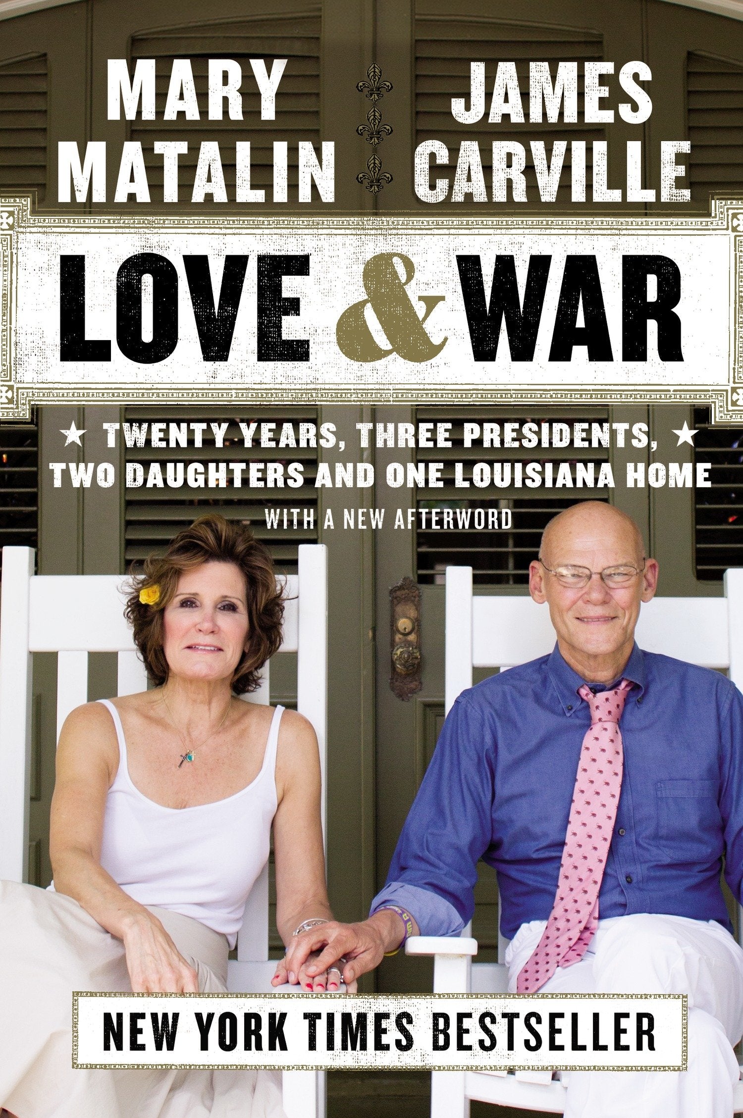 Love & War - Twenty Years, Three Presidents, Two Daughters and One Louisiana Home