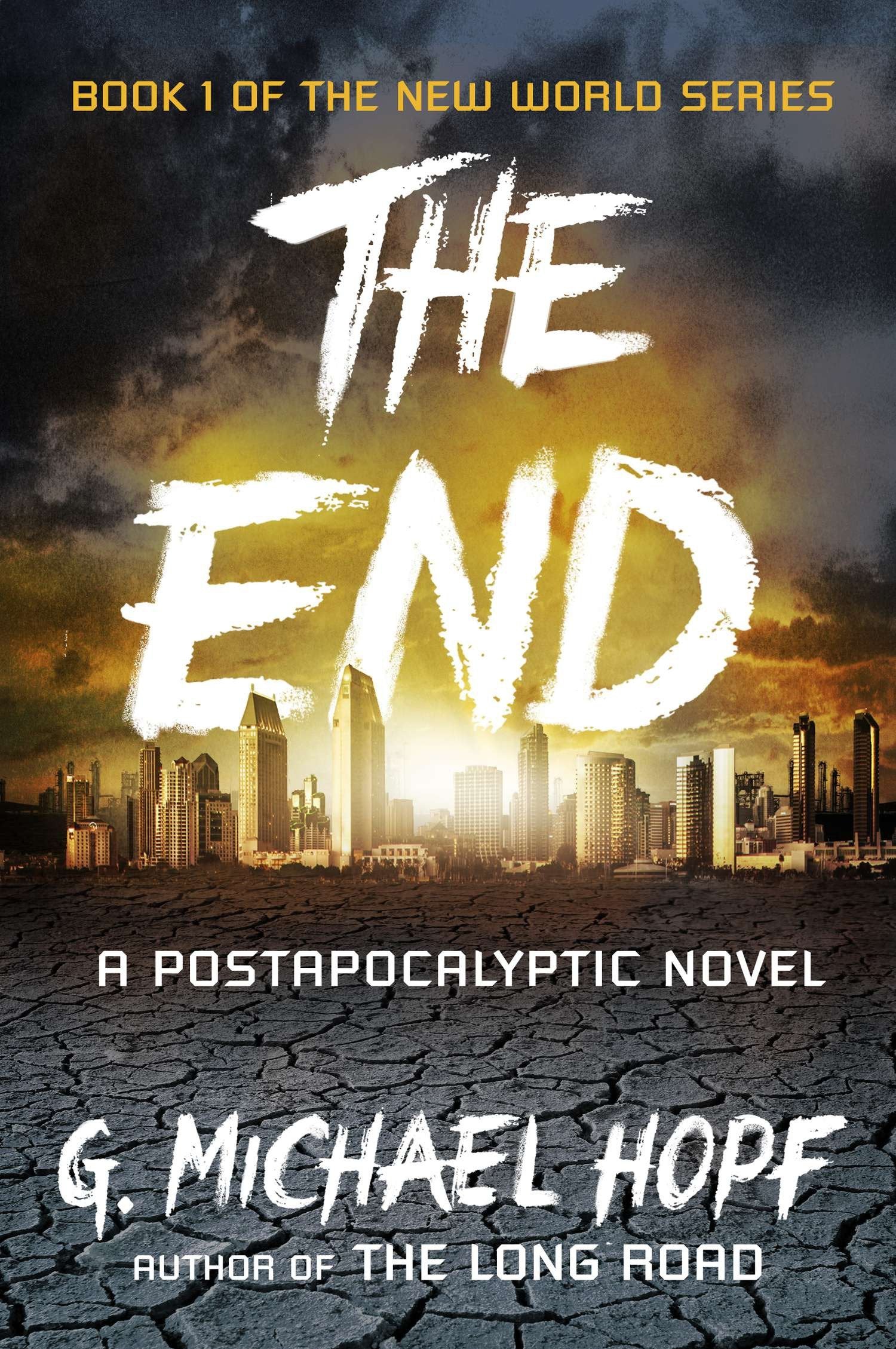 The End - A Postapocalyptic Novel (The New World Series) (Book:1)