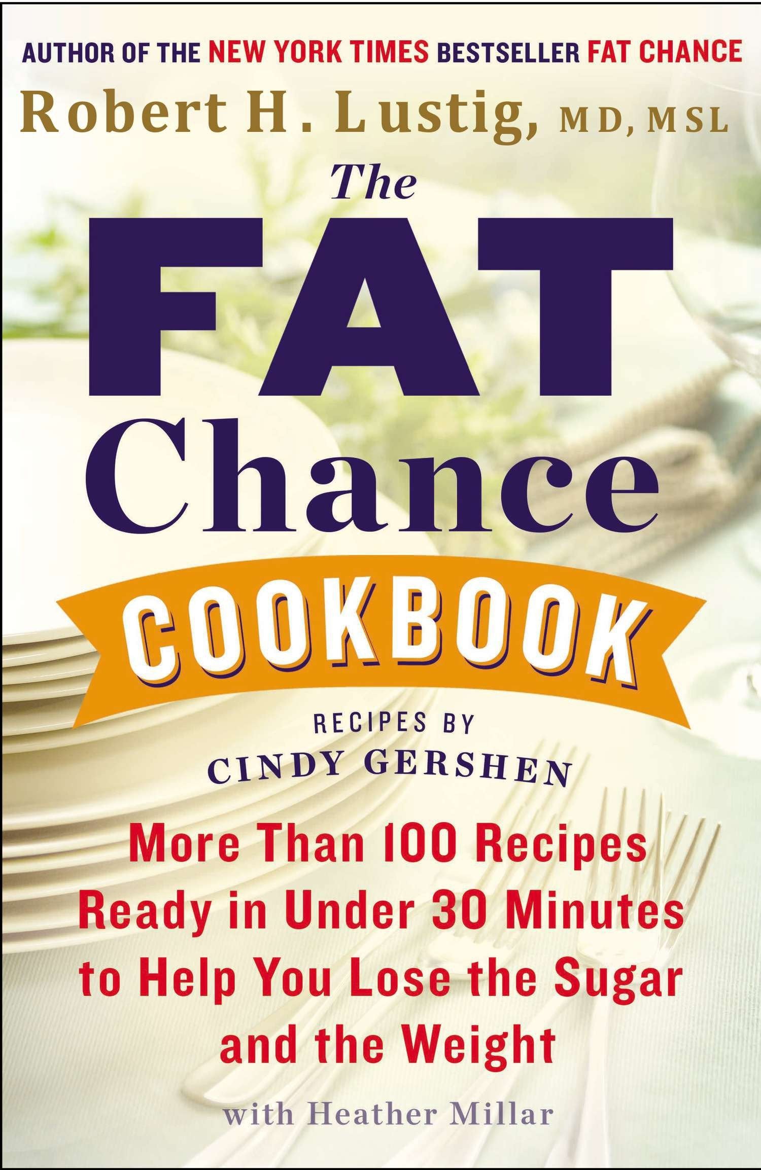 The Fat Chance Cookbook - More Than 100 Recipes Ready in Under 30 Minutes to Help You Lose the Sugar and the Weight