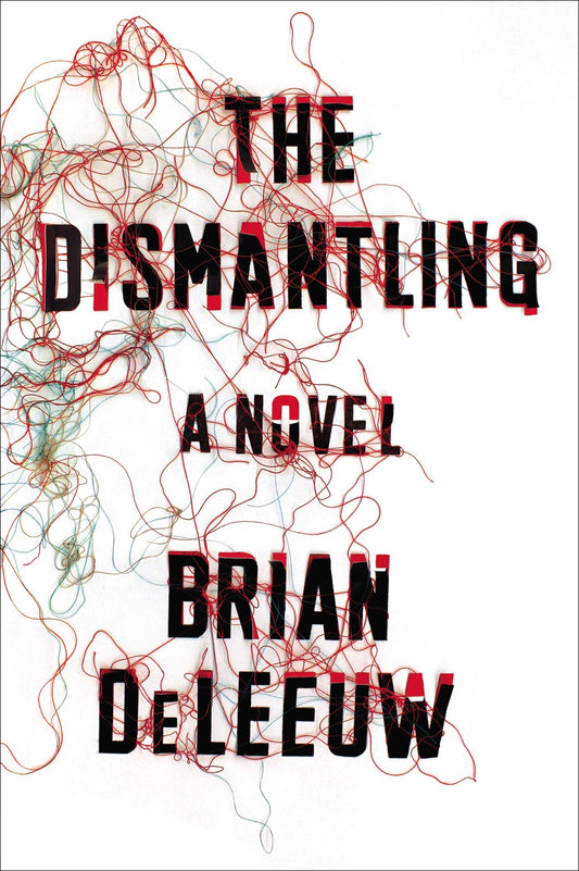 The Dismantling - A Novel