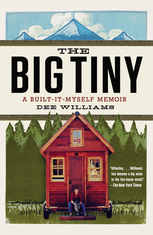 The Big Tiny - A Built-It-Myself Memoir