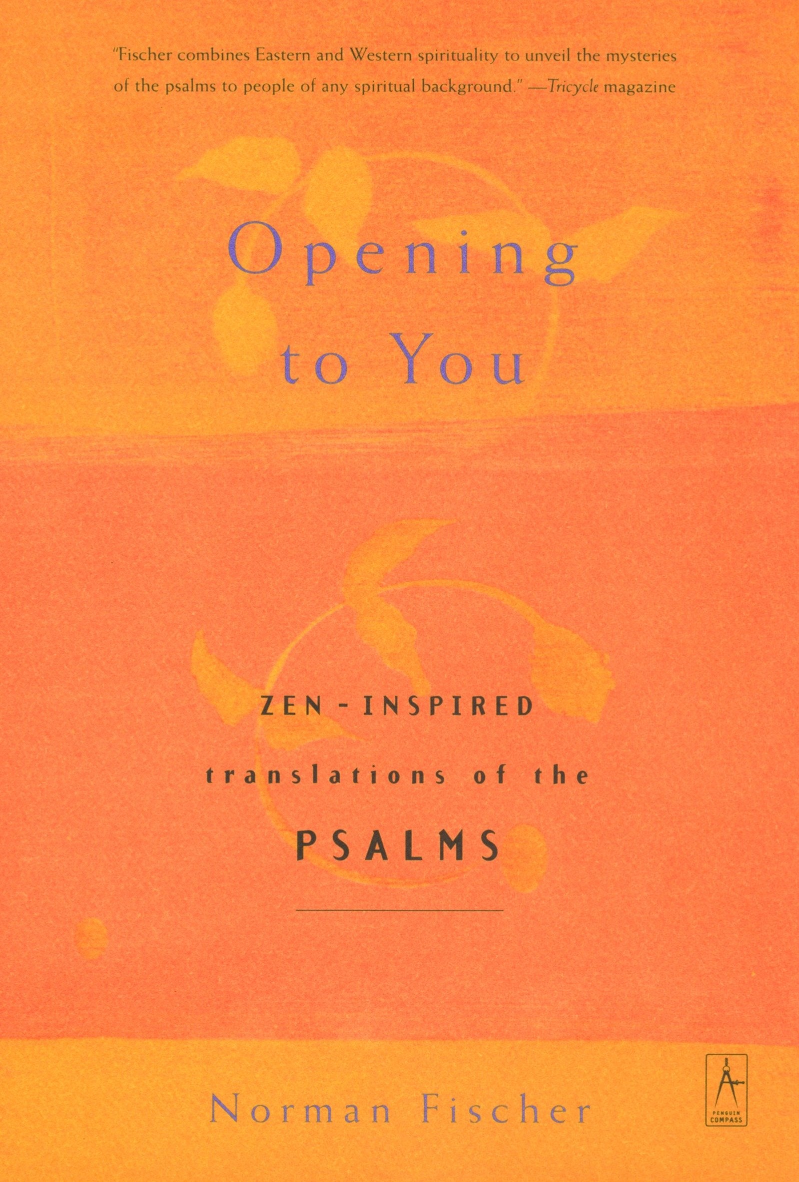 Opening to You - Zen-Inspired Translations of the Psalms