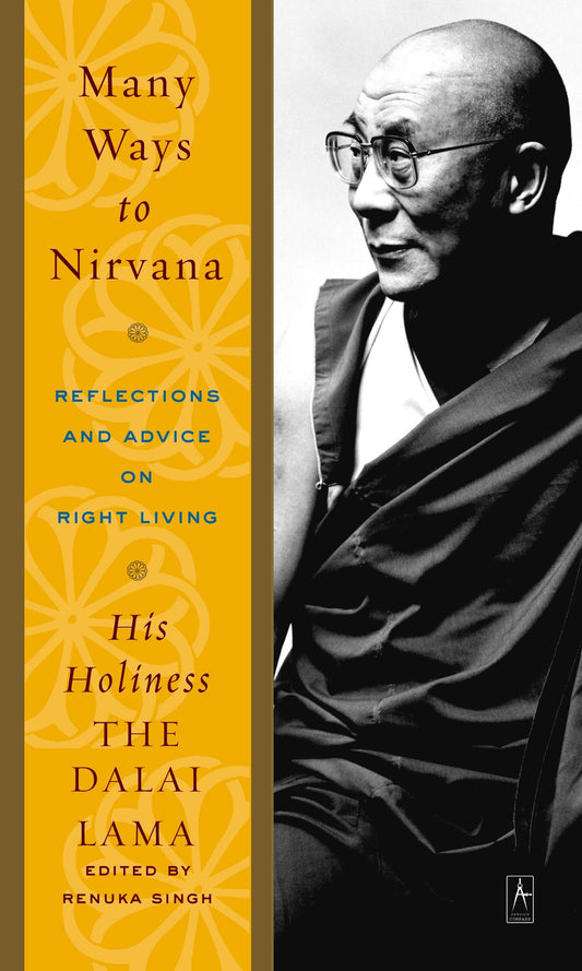 Many Ways to Nirvana - Reflections and Advice on Right Living