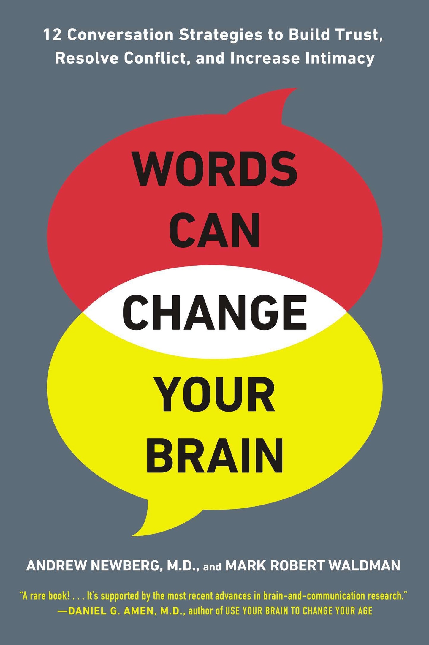 Words Can Change Your Brain - 12 Conversation Strategies to Build Trust, Resolve Conflict, and Increase Intimacy