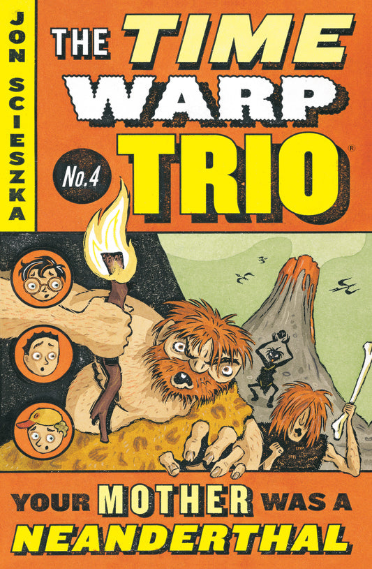 Your Mother Was a Neanderthal #4 (Time Warp Trio) (Book:4)