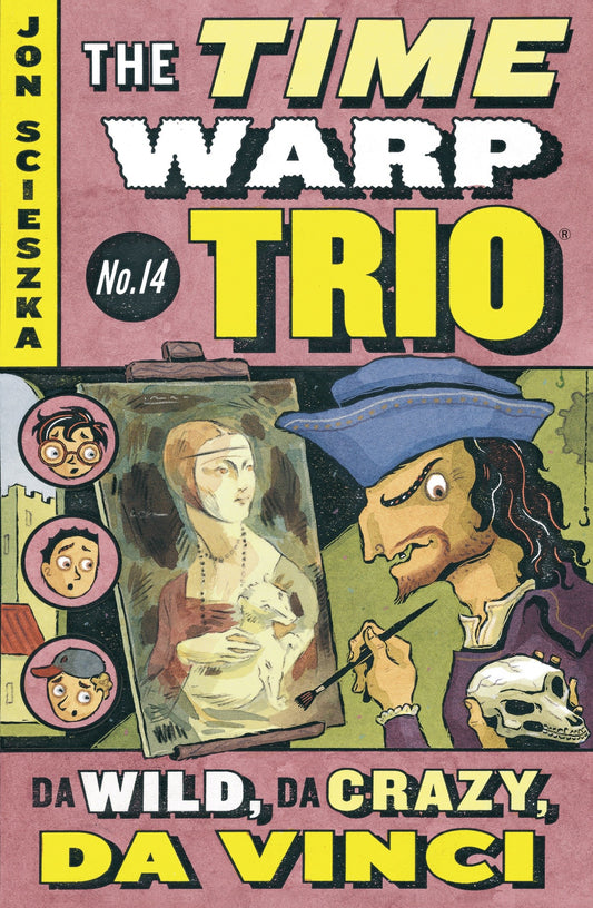 Da Wild, Da Crazy, Da Vinci #14 (Time Warp Trio) (Book:14)