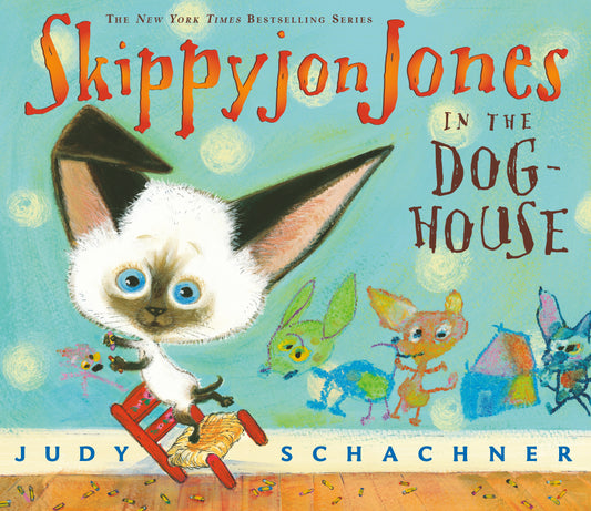 Skippyjon Jones in the Doghouse (Skippyjon Jones)