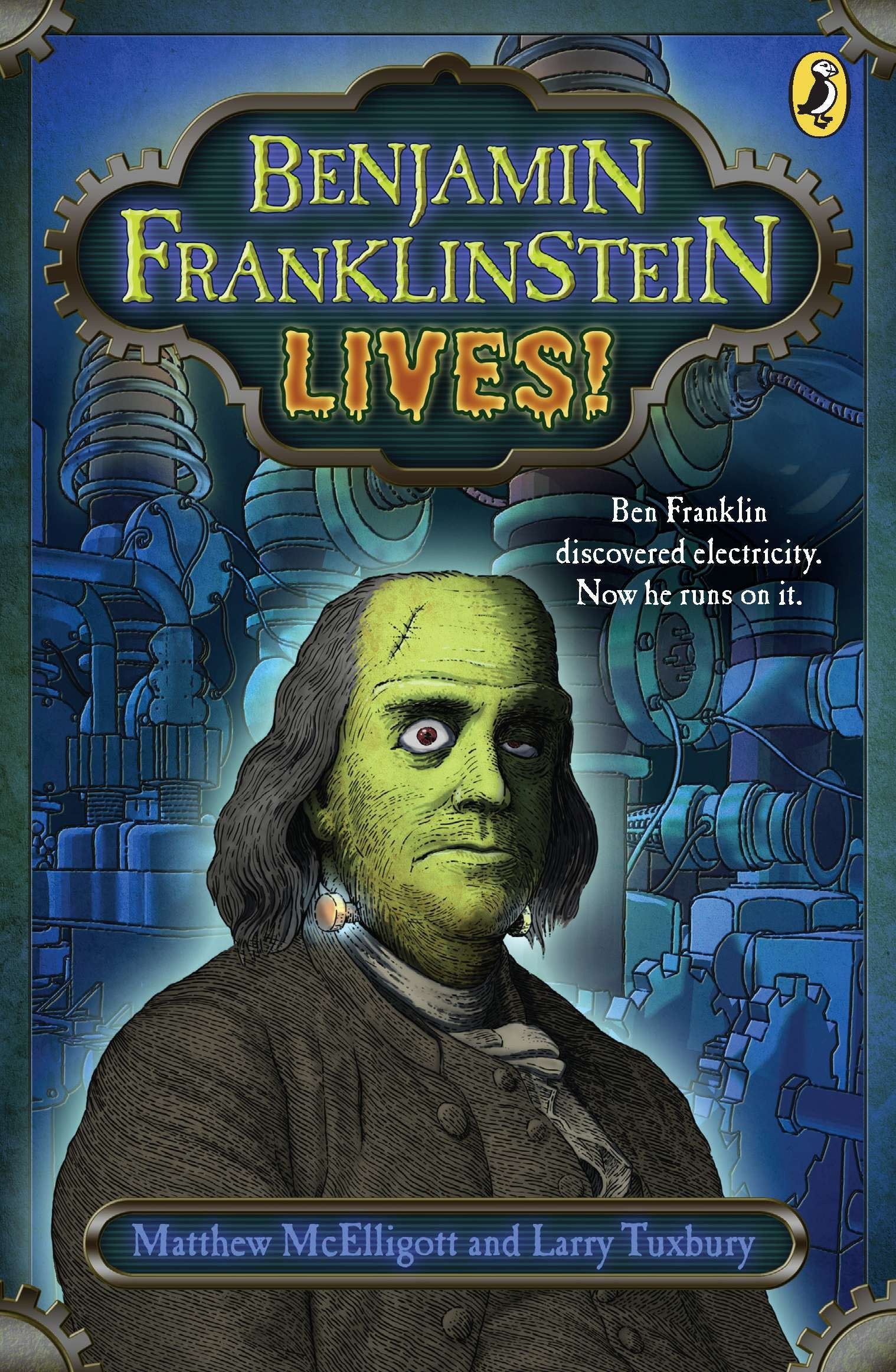 Benjamin Franklinstein Lives! (Benjamin Franklinstein) (Book:1)