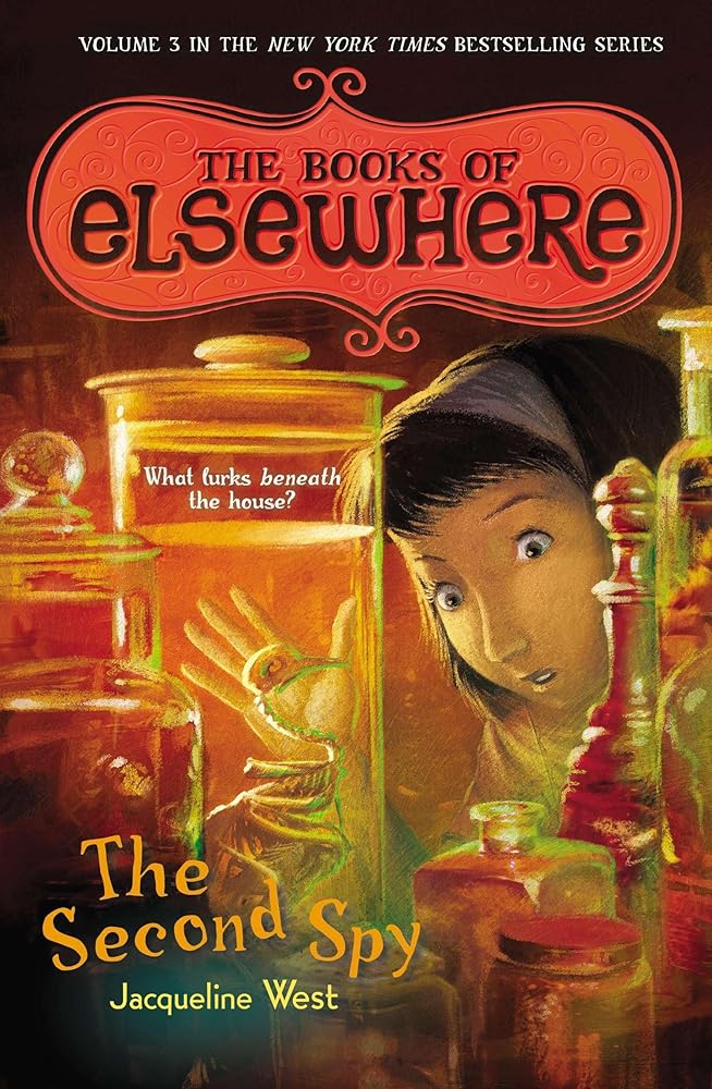The Second Spy: The Books of Elsewhere: Volume 3 by Jacqueline West