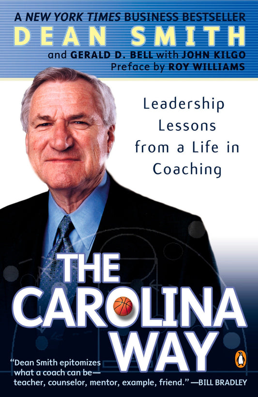 The Carolina Way - Leadership Lessons from a Life in Coaching