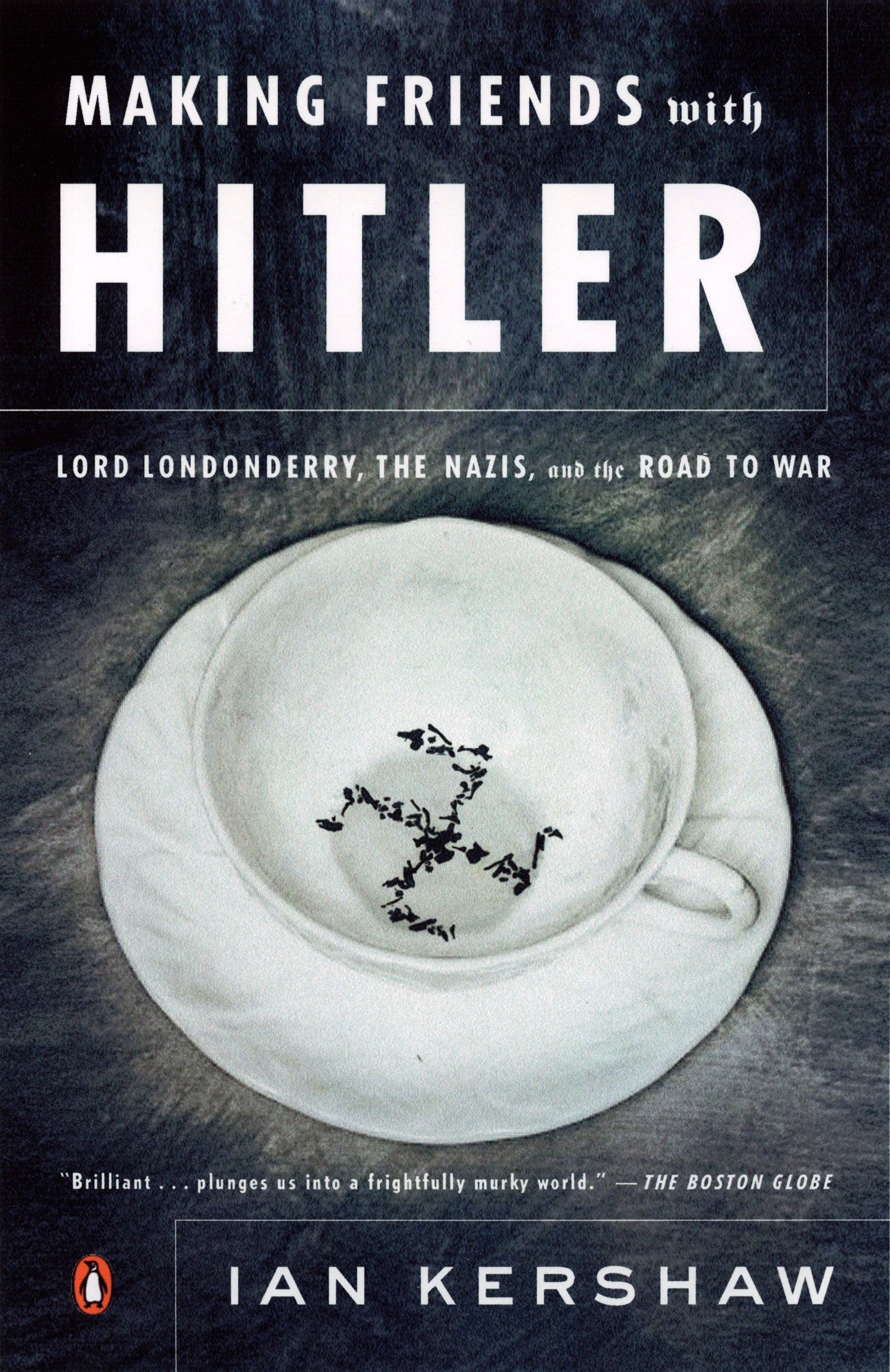Making Friends with Hitler - Lord Londonderry, the Nazis, and the Road to War
