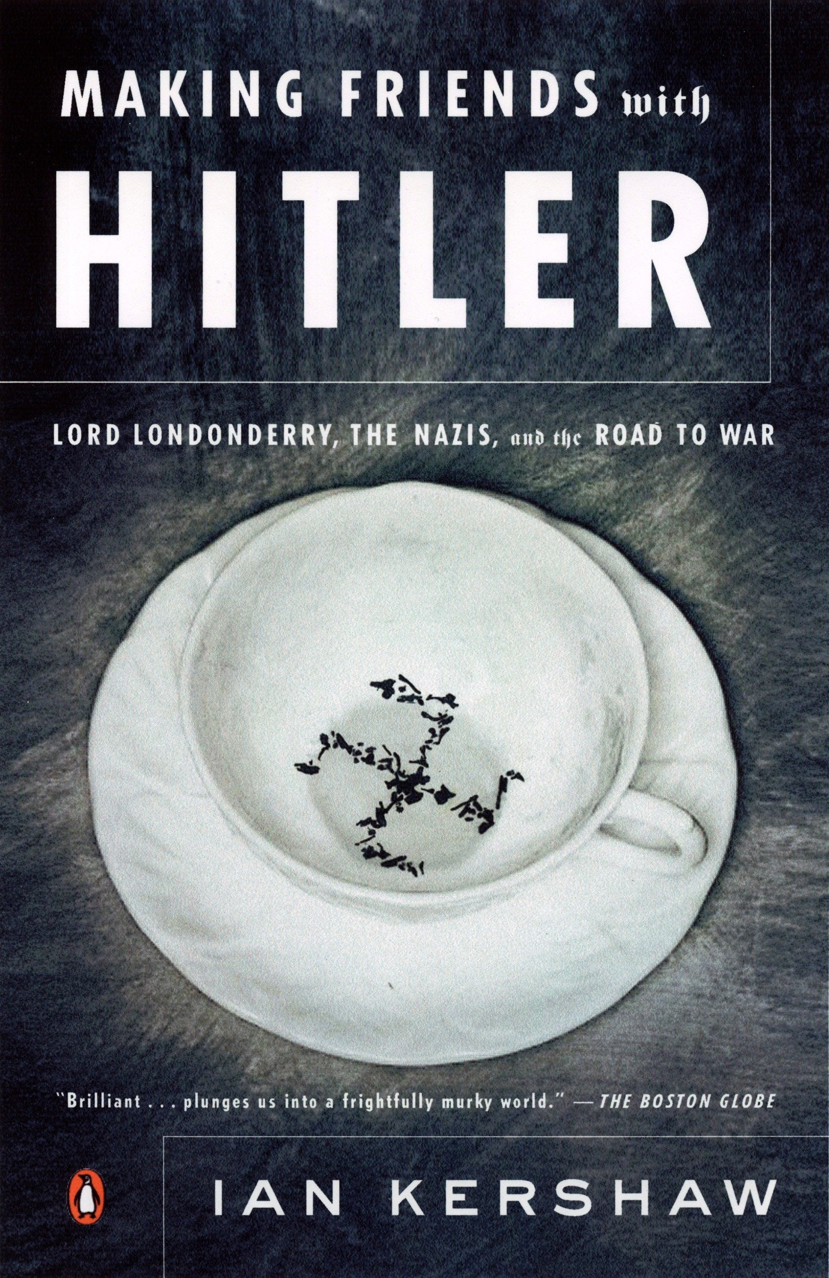 Making Friends with Hitler - Lord Londonderry, the Nazis, and the Road to War