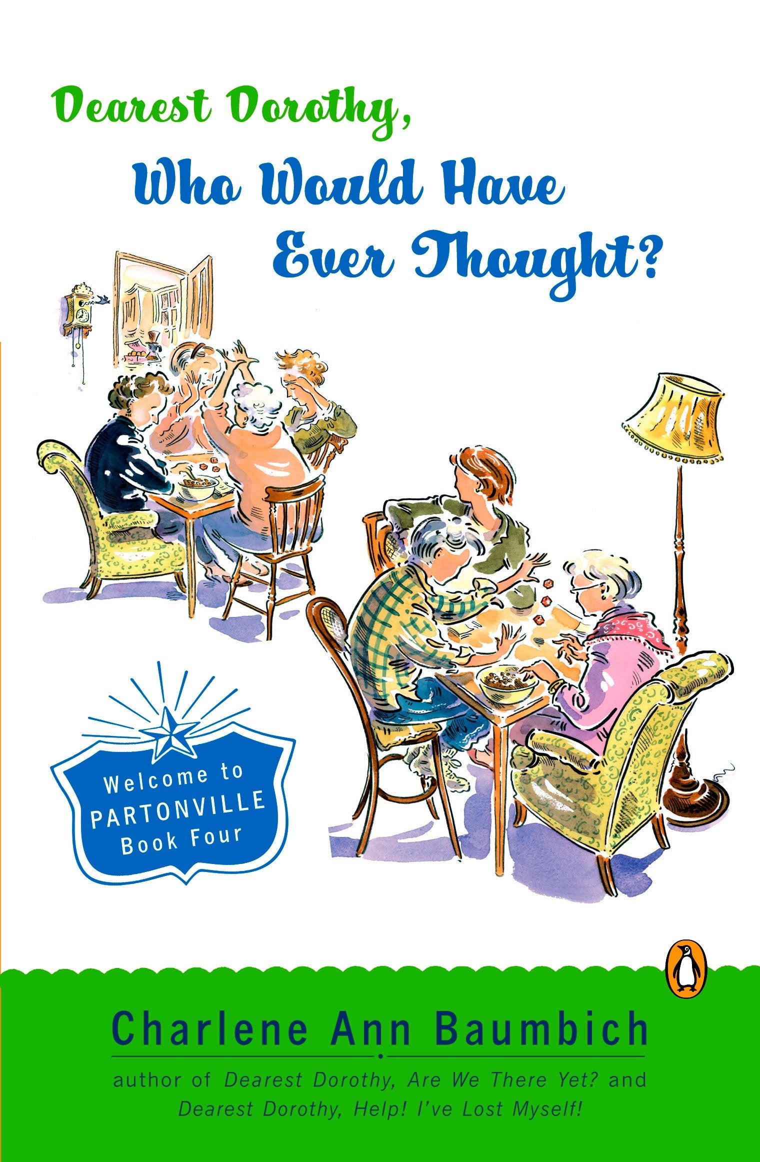 Dearest Dorothy, Who Would Have Ever Thought?! - Welcome to Partonville, Book Four (A Dearest Dorothy Partonville Novel) (Book:4)